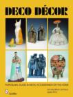 Deco Decor : Porcelain, Glass, & Metal Accessories for the Home - Book