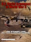 U.S. Aerial Armament in World War II The Ultimate Look : Vol.1: Guns, Ammunition, and Turrets - Book