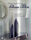 Designing & Living with Glass Tiles : Inspiration for Home and Garden - Book