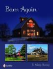 Barn Again : Restored and New Barns for the 21st Century - Book