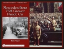 Hitler’s Chariots • Volume Two : Mercedes-Benz 770K Grosser Parade Car - Book