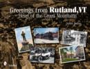 Greetings from Rutland, VT : Heart of the Green Mountains - Book