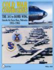 Cold War Cornhuskers : The 307th Bomb Wing Lincoln Air Force Base Nebraska 1955-1965 - Book
