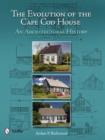 The Evolution of the Cape Cod House : An Architectural History - Book