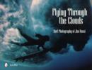 Flying Through the Clouds : Surf Photography of Jim Russi - Book