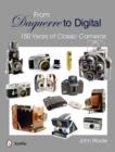 From Daguerre to Digital : 150 Years of Classic Cameras - Book