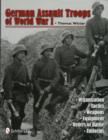 German Assault Troops of World War I : Organization Tactics  Weapons  Equipment  Orders of Battle  Uniforms - Book