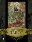 Lowbrow Tarot : An Artistic Collaborative Effort in Honor of Tarot - Book