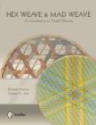 Hex Weave & Mad Weave : An Introduction to Triaxial Weaving - Book