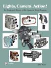 Lights, Camera, Action! : An Illustrated History of the Amateur Movie Camera - Book