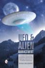 UFO and Alien Management : A Guide to Discovering, Evaluating, and Directing Sightings, Abductions, and Contactee Experiences - Book