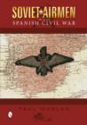 Soviet Airmen in the Spanish Civil War : 1936-1939 - Book