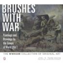 Brushes with War: Paintings and Drawings by the Troops of World War I : The WWHAM Collection of Original Art - Book