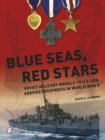 Blue Seas, Red Stars : Soviet Military Medals to U.S. Sea Service Recipients in World War II - Book