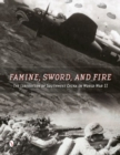 Famine, Sword, and Fire : The Liberation of Southwest China in World War II - Book
