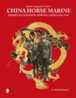 China Horse Marine : John R. Angstadt U.S.M.C. American Legation, Peiping China, 1934-1937 - Book