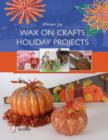 Wax on Crafts Holiday Projects - Book