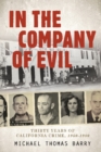 In the Company of Evil-Thirty Years of California Crime, 1950-1980 : Thirty Years of California Crime, 1950-1980 - Book
