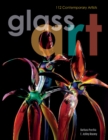 Glass Art : 112 Contemporary Artists - Book
