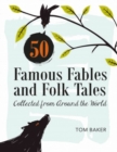 50 Famous Fables and Folk Tales : Collected from Around the World - Book
