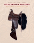 Saddleries of Montana : Montana's Makers from Territorial Times to 1940 - Book