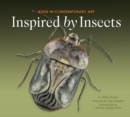 Inspired by Insects : Bugs in Contemporary Art - Book