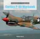 Curtiss P-40 Warhawk : The Famous Flying Tigers Fighter - Book