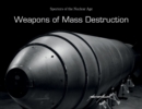Weapons of Mass Destruction : Specters of the Nuclear Age - Book