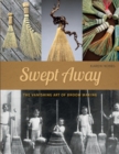 Swept Away : The Vanishing Art of Broom Making - Book