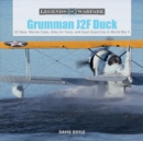 Grumman J2F Duck : US Navy, Marine Corps, Army Air Force, and Coast Guard Use in World War II - Book