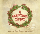 A Christmas Tarot : Ghosts of Past, Present, and Future - Book