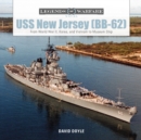 USS New Jersey (BB-62) : From World War II, Korea, and Vietnam to Museum Ship - Book