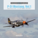 P-51 Mustang, Vol. 1 : North American's Mk. I, A, B, and C Models in World War II - Book