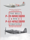 The Bell P-39 Airacobra and P-63 Kingcobra Fighters : Soviet Service during World War II - Book