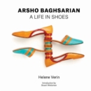 Arsho Baghsarian : A Life in Shoes - Book