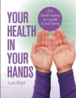 Your Health in Your Hands : Hand Reading as a Guide to Well-Being - Book