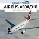 Airbus A300/310 : A Legends of Flight Illustrated History - Book