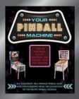Your Pinball Machine : How to Purchase, Adjust, Maintain, and Repair Your Own Machine - Book