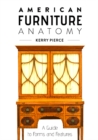 American Furniture Anatomy : A Guide to Forms and Features - Book
