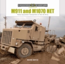 M911 and M1070 HET : Heavy-Equipment Transporters of the US Army - Book