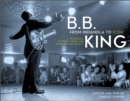 B.B. King: From Indianola to Icon : A Personal Odyssey with the “King of the Blues” - Book