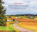 Back Roads of the Midwest : Missouri, Iowa, Minnesota, Wisconsin, Michigan, Illinois, Indiana, Ohio - Book