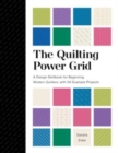 The Quilting Power Grid : A Design Skillbook for Beginning Modern Quilters, with 50 Example Projects - Book