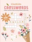 KindKids Crosswords : A Super-Cute Book of Brain-Boosting Puzzles for Kids 6 & Up - Book