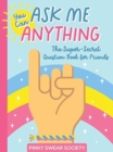 You Can Ask Me Anything : The Super-Secret Question Book for Friends - Book