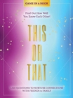 This or That - Game in a Book : 1,500 Questions to Nurture Connections with Friends & Family - Find Out How Well You Know Each Other! - Book