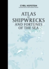Atlas of Shipwrecks and Fortunes of the Sea - Book