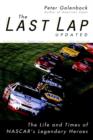 The Last Lap : The Life and Times of NASCAR's Legendary Heroes - Book