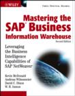 Mastering the SAP Business Information Warehouse : Leveraging the Business Intelligence Capabilities of SAP NetWeaver - Book