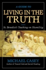 A Guide to Living in the Truth : St. Benedict's Teaching on Humility - eBook